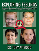 Exploring Feelings - ANXIETY by Dr. Tony Attwood