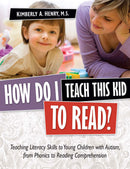 How Do I Teach This Kid to Read by Kimberly Henry