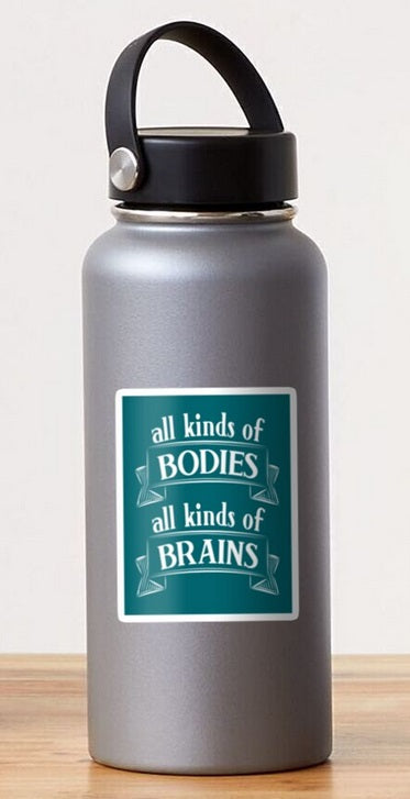 All Kinds of Bodies, All Kinds of Brains Sticker