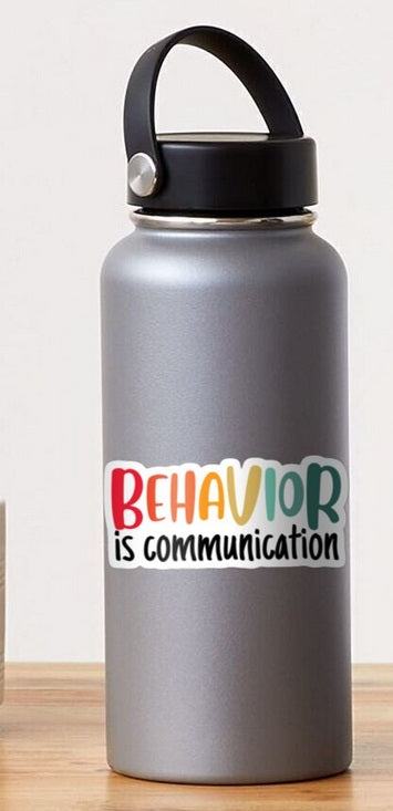 Behavior Is Communication Sticker