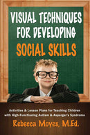 Visual Techniques for Developing Social Skills by Rebecca Moyes