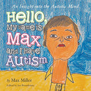 Hello, My Name is Max and I Have Autism by Max Miller