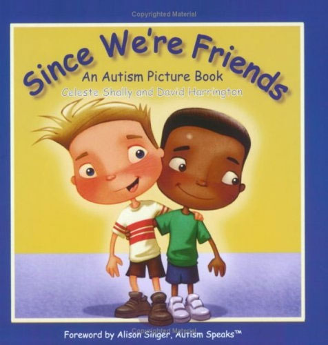 Since We're Friends: An Autism Picture Book Celeste Shally